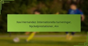 Xavi Hernandez: Internationella turneringar, Nyckelprestationer, Arv